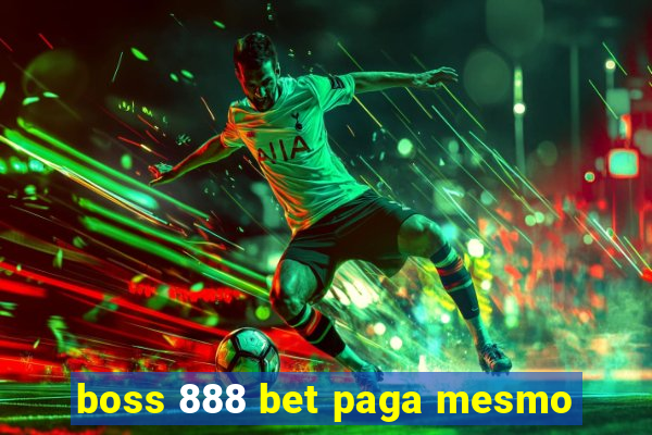 boss 888 bet paga mesmo